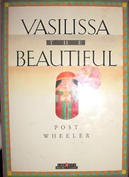 Hardcover Vasilissa the Beautiful (Creative Short Stories) by Post Wheeler (1997-04-02) Book