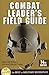 Combat Leader's Field Guide