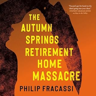 The Autumn Springs Retirement Home Massacre Audiobook By Philip Fracassi cover art