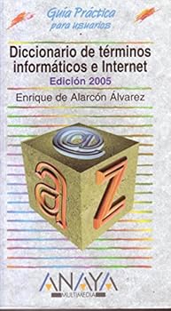 Paperback Diccionario De Terminos Informaticos E Internet/ Dictionary of Terms of Information and Internet: Edicion 2005/ 2005 Edition (Spanish Edition) [Spanish] Book