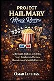 Project Hail Mary Movie Review: An In-Depth Analysis of the Film, Story Breakdown, Themes, Characters and Scientific Concepts