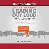 Leading Out Loud: A Guide for Engaging Others in Creating the Future 1664424016 Book Cover