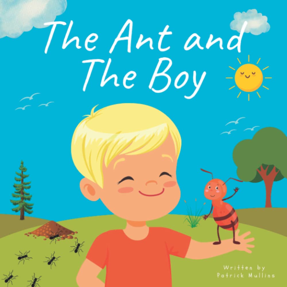 The Ant and The Boy: Children's Picture Book About Friendship & Bravery