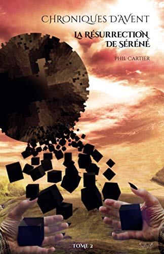 La Résurrection de Séréné (Chroniques d'Avent) (French Edition)