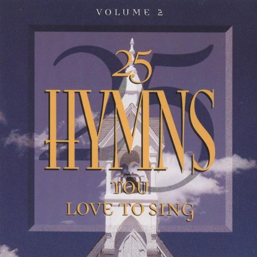 25 Hymns You Love To Sing, Vol. 2 [Audio CD]