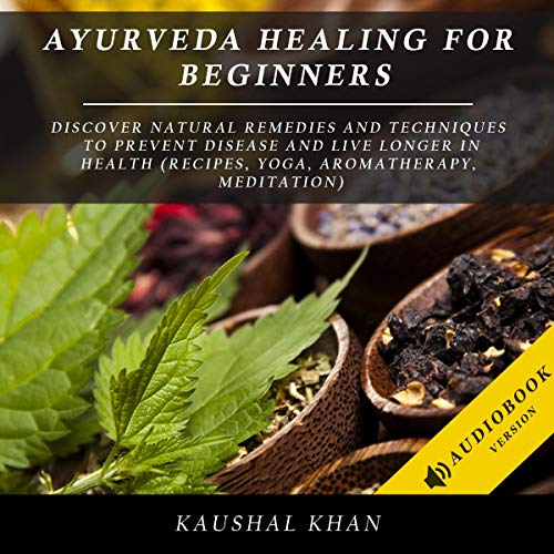 Ayurveda Beginner's Guide Essential Ayurvedic Principles