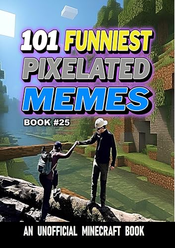 101 FUNNIEST PIXELATED MEMES : BOOK 25