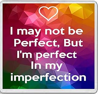 I May not be Perfect, But I'm perfect in my imperfection - Large Square Acrylic Coaster