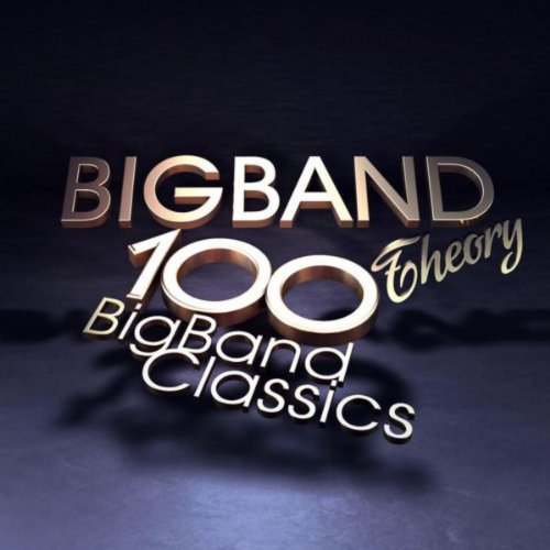 Big Band Theory - 100 Big Band Classics