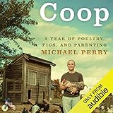 Coop: A Year of Poultry, Pigs, and Parenting