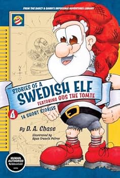 STORIES of a SWEDISH ELF Featuring GUS the TOMTE : 14 Short Stories of Mythical Magic