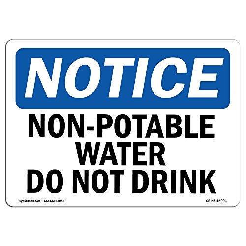 OSHA Notice Sign - Non-Potable Water Not for Drinking | Vinyl Label Decal | Protect Your Business, Construction Site, Warehouse | Made in The USA