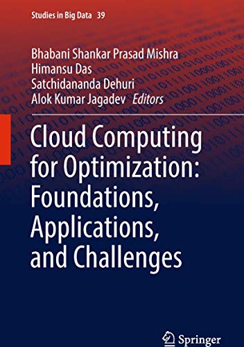Cloud Computing for Optimization: Foundations, Applications, and Challenges: 39 (Studies in Big Data) view 2