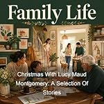 Cover of Christmas With Lucy Maud Montgomery: A Selection Of Stories