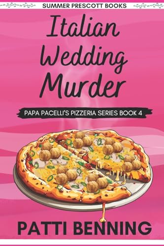 Italian Wedding Murder: Book 4 in Papa Pacelli's Pizzeria Series