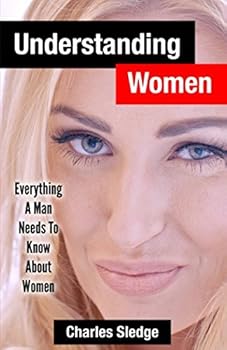 Paperback Understanding Women: Everything A Man Needs To Know About Women Book