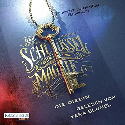 Der Schl&uuml;ssel der Magie - Die Diebin