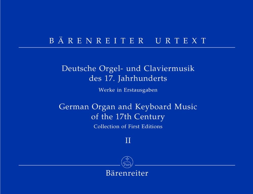 Deutsche Orgel- und Claviermusik des 17. Jahrhunderts.Bd.2: Werke in Erstausgaben. Urtext