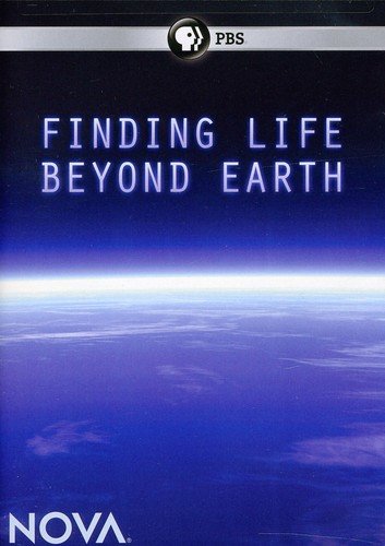 Nova: Finding Life Beyond Earth Nova: Finding Life Beyond Earth