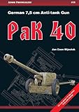  Pak 40: German 7,5 cm Anti-Tank Gun (Armor Photogallery, Band 18)