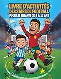  Livre D’activités Des Stars Du Football Pour Les Enfants De 8 À 12 Ans: Puzzles, Jeux Et Activités Ludiques Inspirés Par Les Plus Grands Joueurs