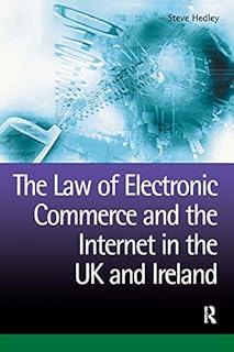 The Law of Electronic Commerce and the Internet in the UK and Ireland (English Edition)