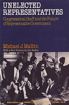 Paperback Unelected Representatives: Congressional Staff and the Future of Representative Government Book