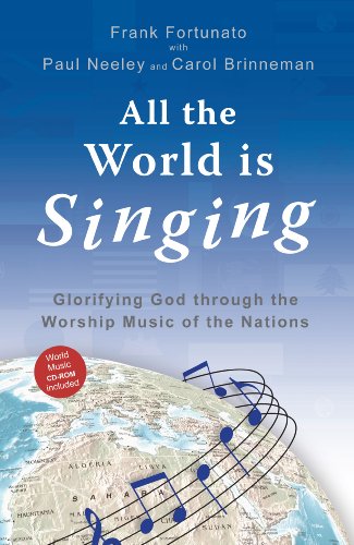 All the World Is Singing: Glorifying God Through the Worship Music of the Nations