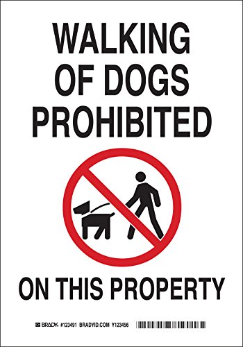 Brady 123490 Admittance Sign, Legend "Walking of Dogs Prohibited On This Property", 10" Height, 7" Width, Black on White