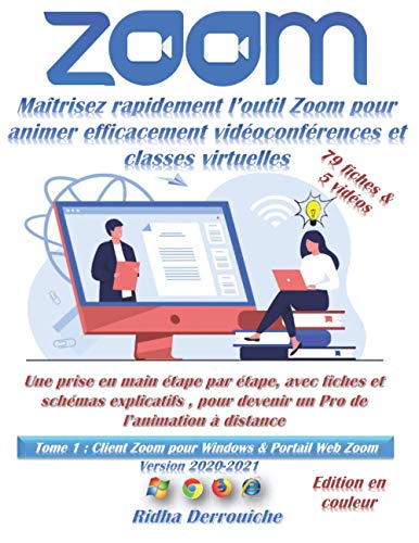 Télécharger Zoom : Maîtrisez rapidement l’outil Zoom pour animer efficacement vidéoconférences et classes v Livre PDF Gratuit