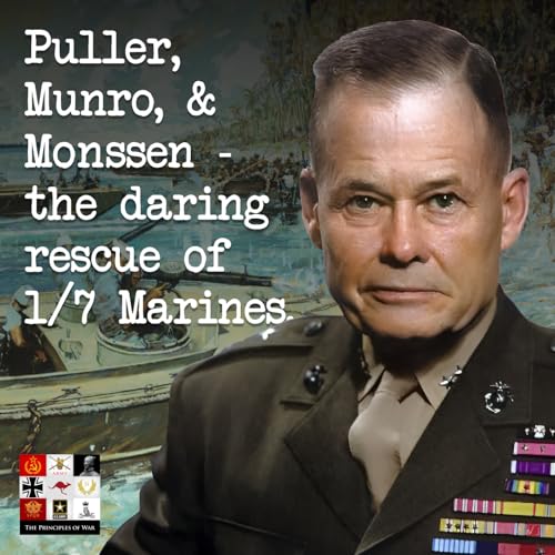 Puller, Munro, and Monssen - the daring resuce of 1/7 Marines - 2nd Battle of the Matanikau Part II