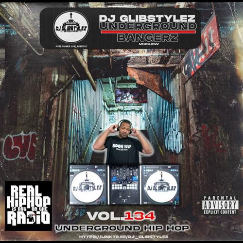 DJ GlibStylez - The Underground Bangerz Hip Hop Mixshow Vol.134