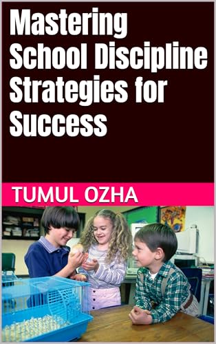 Mastering School Discipline Strategies for Success (English Edition)