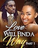 Love Will Find a Way Part One
