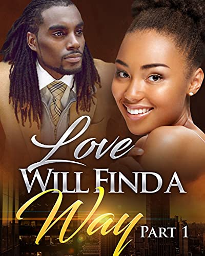 Love Will Find a Way Part One