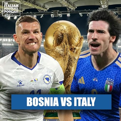 Bosnia vs Italy Preview: World Cup 2026 Playoff Final Lineups, Team News, Odds, Predictions & More Podcast By  cover art