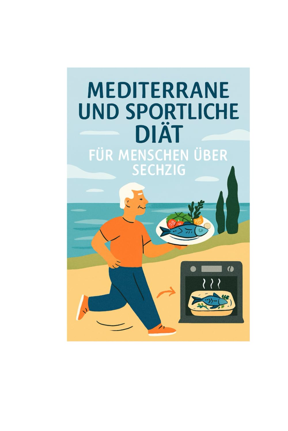 Mediterrane und sportliche Diät für Menschen über sechzig