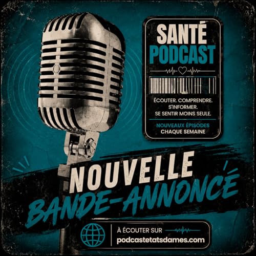 Bienvenue dans &Eacute;tats Dames &ndash; Le podcast au c&oelig;ur de votre sant&eacute;