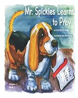 Mr. Spickles Learns to Pray: Volume 1- Book one 1798969998 Book Cover