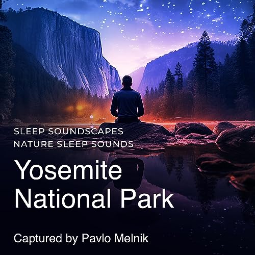 Yosemite National Park - Sleep Soundscapes - Nature Sleep Sounds by Pavlo Melnik episode artwork