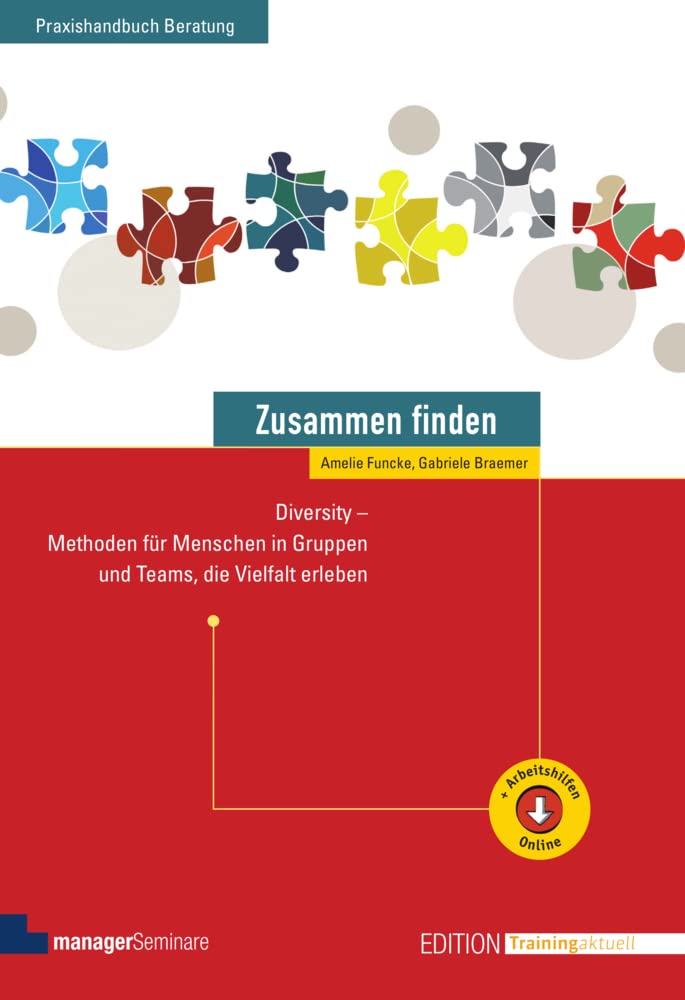 Zusammen finden: Diversity - Methoden für Menschen in Gruppen und Teams, die Vielfalt erleben (Edition Training aktuell)