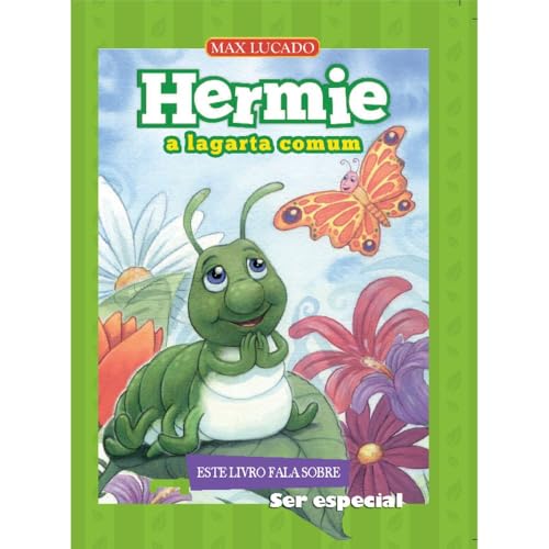 Hermie: A Lagarta Comum - Este livro fala sobre Ser Especial para Deus