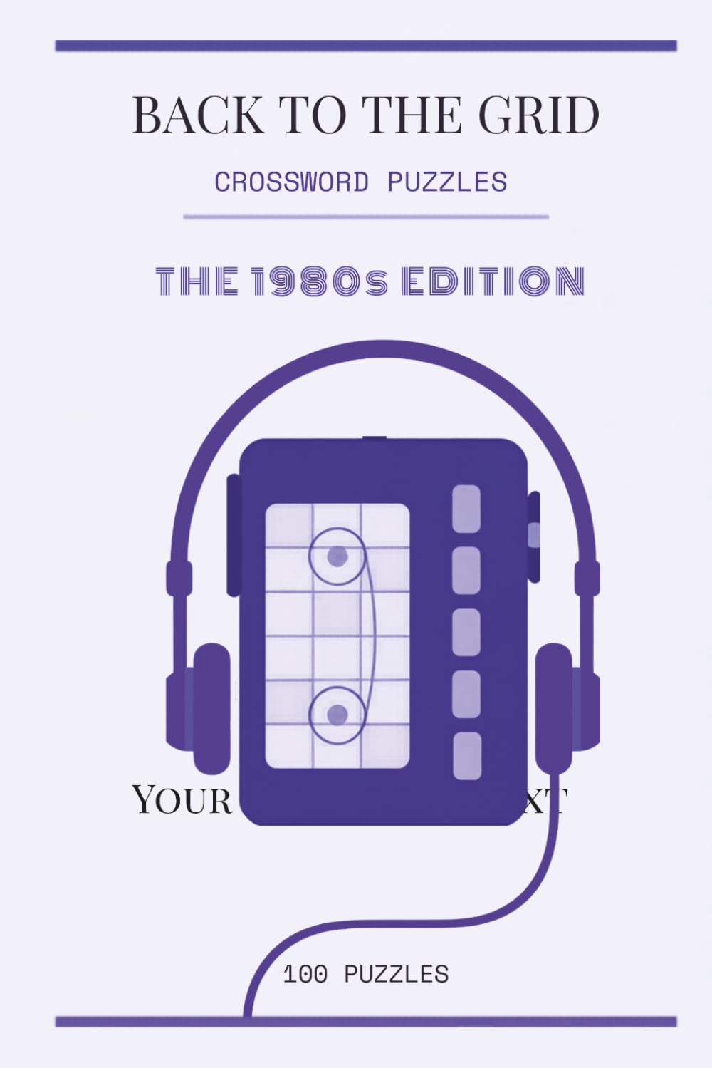 Back to the Grid: 100 Crossword Puzzles — The 1980s Edition (The Decades Series)