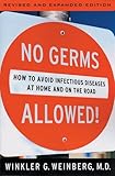 No Germs Allowed!: How to Avoid Infectious Diseases At Home and on the Road
