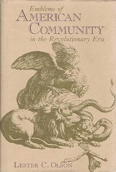 Hardcover Emblems of American Community in the Revolutionary Era: A Study in Rhetorical Iconology Book