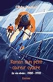  Roman d\'un petit coureur cycliste