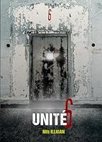 Unité 6 (Les secrets de l'hôpital Pinel) (French Edition) 2957635739 Book Cover