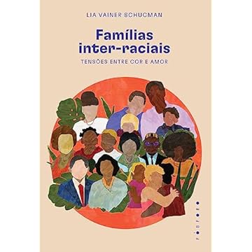 Capa do livro Famílias inter-raciais:: tensões entre cor e amor