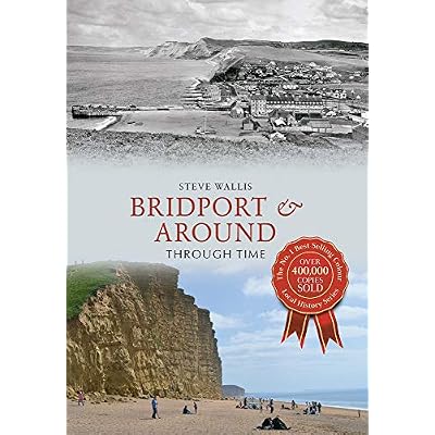 Bridport & Around Through Time