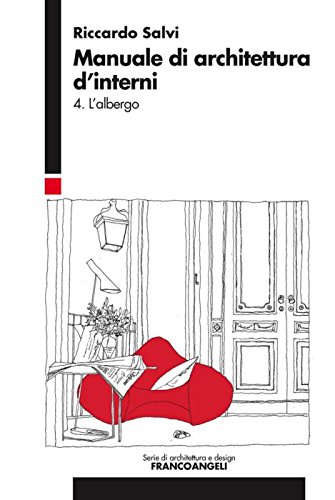 Manuale di architettura d'interni. L'albergo (Vol. 4)